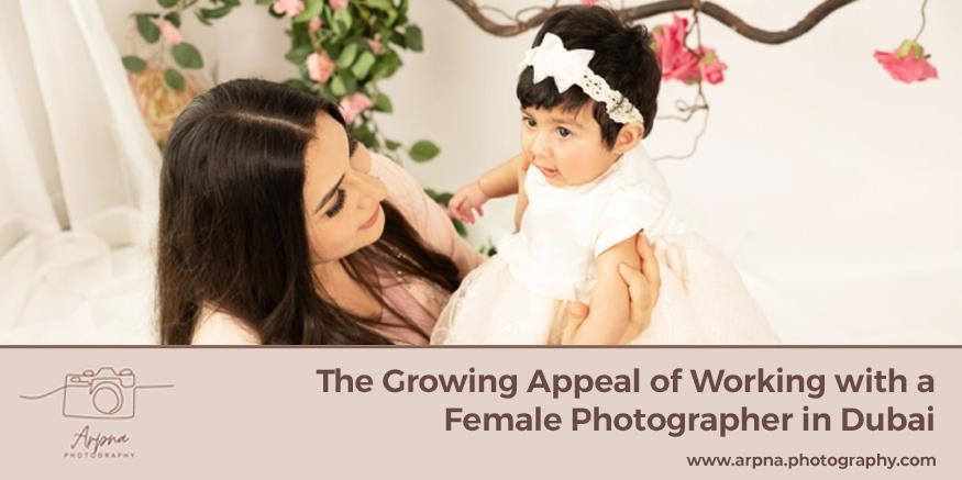 Why Hire a Female Photographer in Dubai